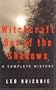 Witchcraft Out of the Shadows: A Complete History