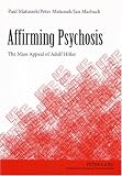 Review Peter Lang Publishing  / Affirming Psychosis: The Mass Appeal of Adolf Hitler