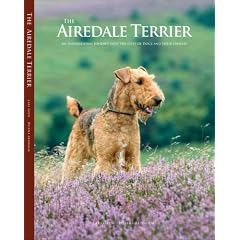 The Airedale Terrier: An Inspirational Journey into the Lives of Dogs and their Owners