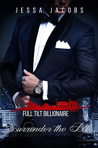 Surrender the Bet: A Billionaire Romance (Full Tilt Billionaire Book 4)