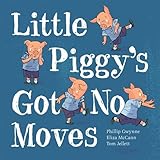Little Piggy's got no moves
