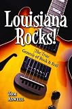 Louisiana Rocks!: The True Genesis of Rock and Roll