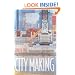 City Making: Building Communities without Building Walls