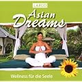 Asian Dreams - Entspannungsmusik mit Naturger�uschen f�r Tai Chi, Joga, Qi Gong und Meditation
