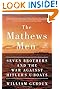 The Mathews Men: Seven Brothers and the War Against Hitler's U-boats by William Geroux