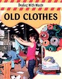 Old Clothes (Dealing with Waste)