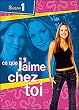 Ce que j'aime chez toi - Saison 1