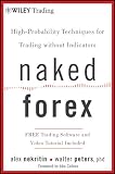 Naked Forex: High-Probability Techniques for Trading Without Indicators (Wiley Trading)