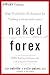 Naked Forex: High-Probability Techniques for Trading Without Indicators (Wiley Trading)