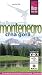  : Montenegro. Crna Gora. Urlaubshandbuch: Das praktische Urlaubshandbuch f&uuml;r Reisespa&szlig;, Entdeckungen und Kultur im "Land der schwarzen Berge"