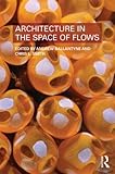 Architecture in the space of flows