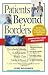 Patients Beyond Borders: Everybody's Guide to Affordable, World-Class Medical Travel