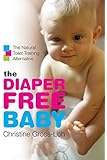 The Diaper-Free Baby: The Natural Toilet Training Alternative