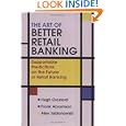 The Art of Better Retail Banking: Supportable Predictions on the Future of Retail Banking'