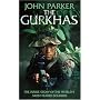 The Gurkhas: The Inside Story of the World's Most Feared Soldiers