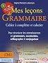 Mes le�ons de grammaire CM1 : Manuel � compl�ter et � colorier pour structurer les connaissances en grammaire, vocabulaire, orthographe, conjugaison (1C�d�rom)