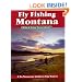 Fly Fishing Montana: A No Nonsense Guide to Top Waters (No Nonsense Fly Fishing Guidebooks)