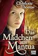 Das M�dchen aus Mantua: Historischer Roman: Historische Liebesromane