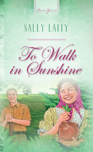 To Walk In Sunshine (Truly Yours Digital Editions Book 511)