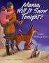 Mama, Will It Snow Tonight?