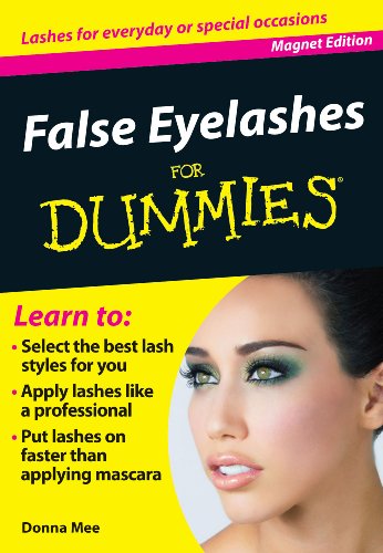 False Eyelashes for Dummies: Lashes for Everyday or Special Occasions (Fingertip Books for Dummies)