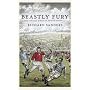 Beastly Fury: The Strange Birth of British Football