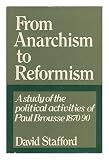 From anarchism to reformism : a study of the political activities of Paul Brousse within the First International and the French socialist movement, 1870-90