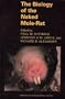 The Biology of the Naked Mole-Rat (Monographs in Behavior and Ecology)
