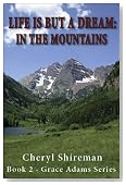 Life Is But A Dream: In The Mountains (Book 2 of the Grace Adams Series)
