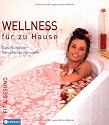 Wellness für zu Hause: Das Rundum-Verwöhnprogramm