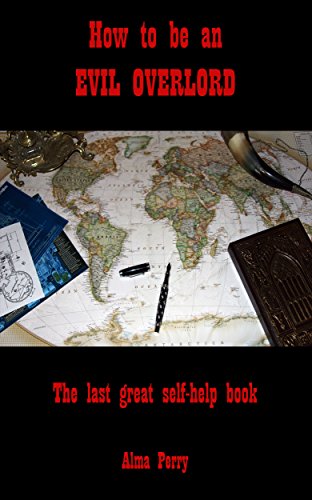 How to be an Evil Overlord, by Alma Perry