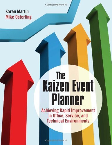 The Kaizen Event Planner: Achieving Rapid Improvement in Office, Service, and Technical Environments by Karen Martin, Mike Osterling (2007) Paperback