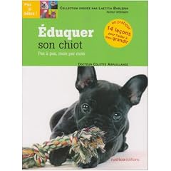 Eduquer son chiot : Pas � pas, mois par mois