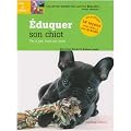 Eduquer son chiot : Pas � pas, mois par mois