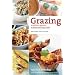 Grazing: A Healthier Approach to Snacks and Finger Foods