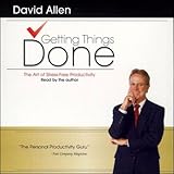 Getting Things Done: The Art of Stress-Free Productivity