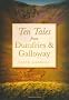 Ten Tales from Dumfries and Galloway