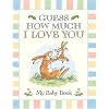 Guess How Much I Love You:  My Baby Book