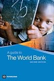 A Guide to the World Bank, Second Edition (Hardback) (Guide to the World Bank)