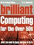 Brilliant Computing for Over-50s (Complete Idiot's Guides)