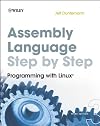 Assembly Language Step-by-Step: Programming with Linux