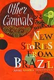 Other carnivals : new stories from Brazil