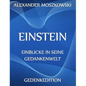 Einstein - Einblicke in seine Gedankenwelt