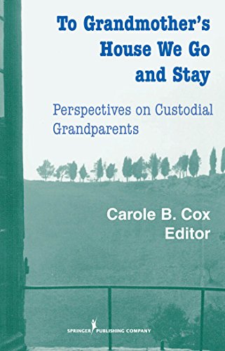 To Grandmother's House We Go And Stay: Perspectives on Custodial Grandparents (Springer Series on Family Violence)