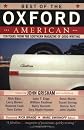 Best of the Oxford American: Ten Years from the Southern Magazine of Good Writing