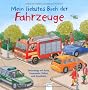 Unterwegs mit Auto, Feuerwehr, Polizei und Eisenbahn: Mein liebstes Buch der Fahrzeuge