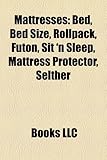 Mattresses: Bed, Bed Size, Rollpack, Futon, Sit 'n Sleep, Mattress Protector, Selther-