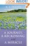 A Journey, a Reckoning, and a Miracle