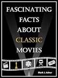 Fascinating Facts About Classic Movies
