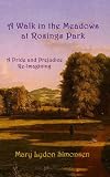 A Walk in the Meadows at Rosings Park